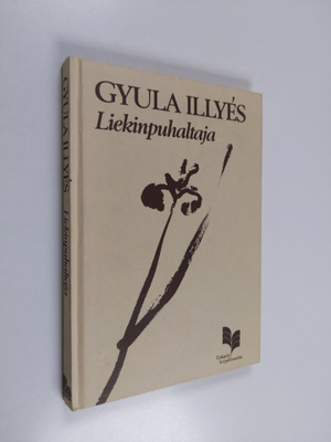Gyula Illyes : Liekinpuhaltaja : runoja vuosilta 1928-1981