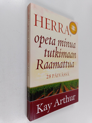 Kay Arthur : Herra, opeta minua tutkimaan Raamattua 28 pä...