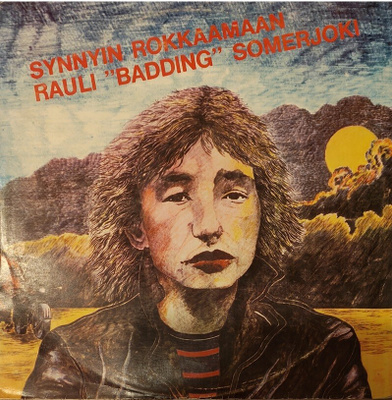 Rauli "Badding" Somerjoki - Synnyin Rokkaamaan
