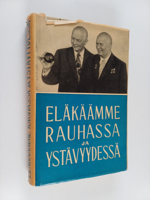 Eläkäämme rauhassa ja ystävyydessä : SNTL:n ministerineuv...