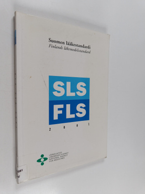 Suomen lääkestandardi 2001 : SLS 2001 = Finlands läkemede...