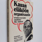 Robert Townsend : Kauan eläköön organisaatio eli Miten te... - pikkukuva 1