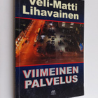 Veli-Matti Lihavainen : Viimeinen palvelus (signeerattu) - pikkukuva 1