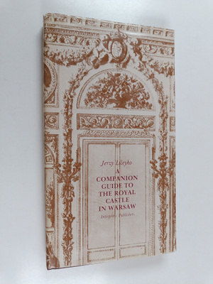 Jerzy Lileyko : A companion guide to the Royal castle in ...