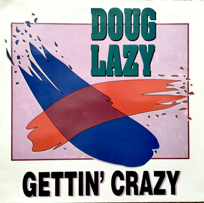 DOUG LAZY: Gettin' crazy. LP