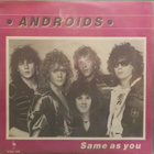 ANDROIDS - SAME AS YOU - FIN 1987 M-/M- 7" - pikkukuva 2