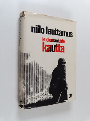 Niilo Lauttamus : Kuolemanleirin kautta