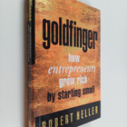 Robert Heller : Goldfinger - How Entrepreneurs Get Rich b... - pikkukuva 1