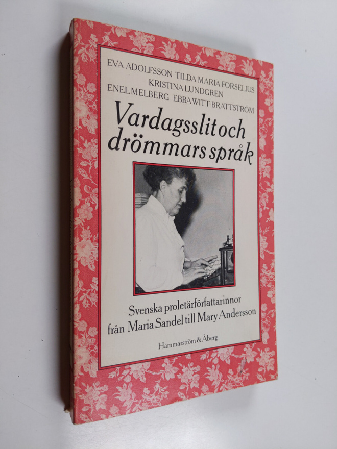 Vardagsslit och drömmars språk : svenska proletärförfatta...