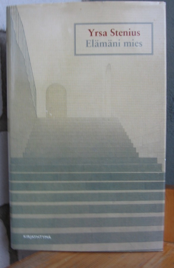 Yrsa Stenius: Elämäni mies, Kirjayhtymä 1998. 243 s.