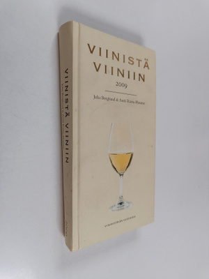Juha Berglund : Viinistä viiniin 2009 : viininystävän vuo...