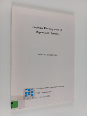 Elena A. Troubitsyna : Stepwise Development of Dependable...
