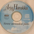Arja Havakka • Sinne Ainiaaksi Jään CD - pikkukuva 3