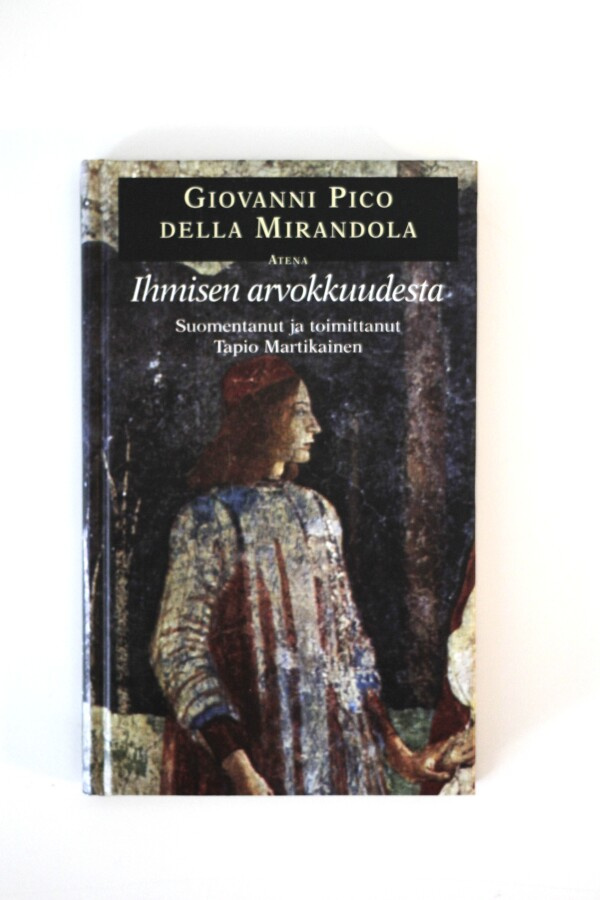 Pico della Mirandola - IHMISEN ARVOKKUUDESTA
