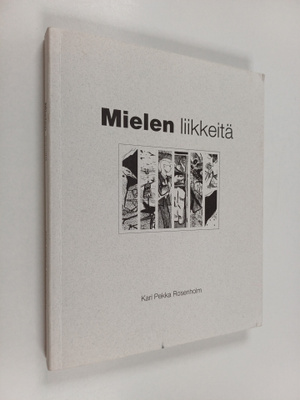 Kari Pekka Rosenholm : Mielen liikkeitä (signeerattu, tek...