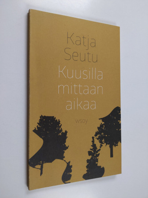 Katja Seutu : Kuusilla mittaan aikaa