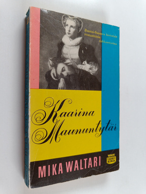 Mika Waltari : Kaarina Maununtytär