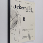 Tuula Lammi : Tekemällä taitavaksi : ammattioppilaitosten... - pikkukuva 1