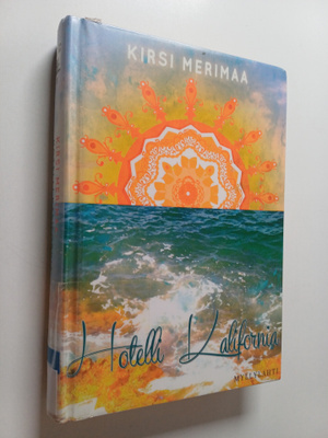 Kirsi Merimaa : Hotelli Kalifornia : jännitysromaani
