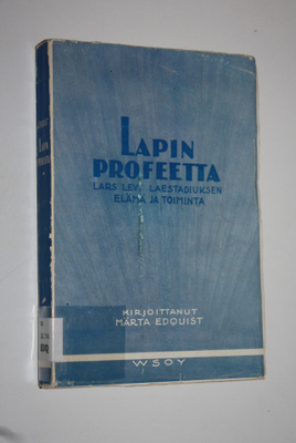 Märta Edquist : Lapin profeetta Lars Levi Laestadiuksen e...