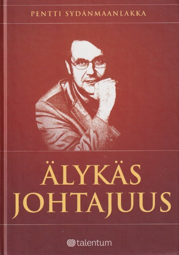 Pentti Sydänmaanlakka: Älykäs johtajuus