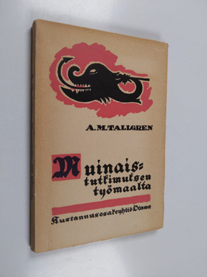 A.M. Tallgren : Muinaistutkimuksen työmaalta
