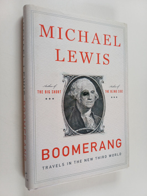 Michael Lewis : Boomerang : travels in the new third worl...