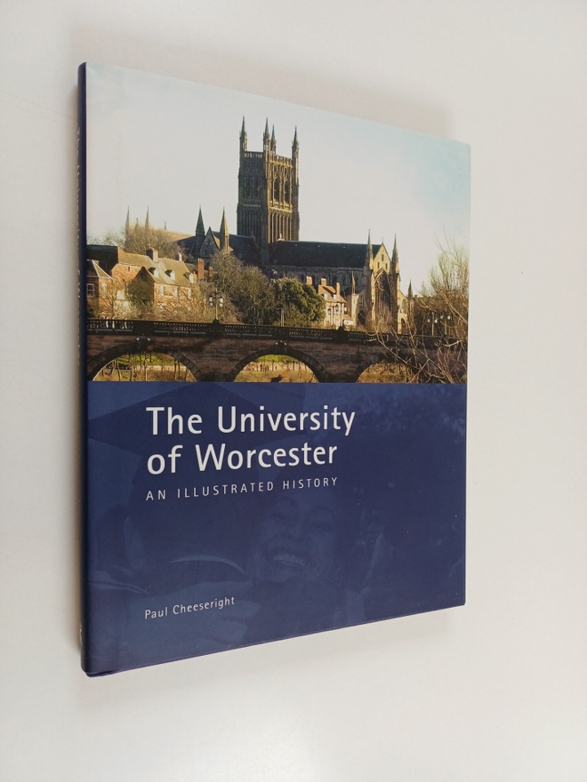 Paul Cheesewright : The University of Worcester: an Illus...