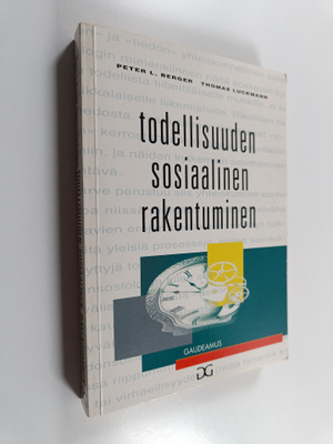 Peter L. Berger : Todellisuuden sosiaalinen rakentuminen ...