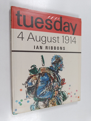 Ian Ribbons : Tuesday 4 August 1914