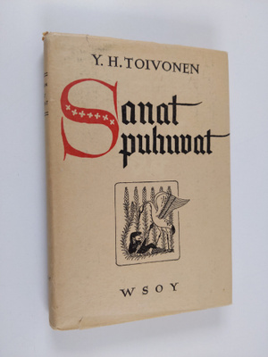 Y. H. Toivonen : Sanat puhuvat : muutamien sanojen ja kuv...