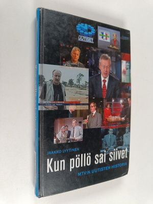 Jaakko Lyytinen : Kun pöllö sai siivet : MTV:n uutisten h...