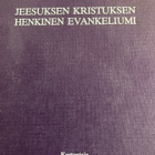 JEESUKSEN KRISTUKSEN HENKINEN EVANKELIUMI - pikkukuva 1