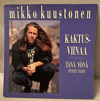 Mikko Kuustonen - Kaktusviinaa/Tänä yönä, pelkkä kansi