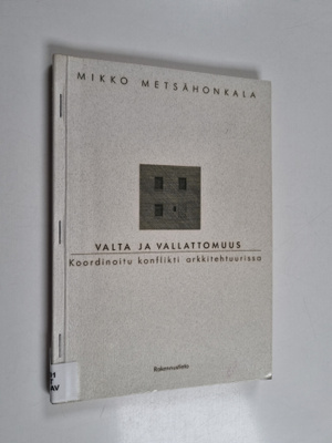 Mikko Metsähonkala : Valta ja vallattomuus : koordinoitu ...