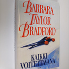 Barbara Taylor Bradford : Kaikki voitettavana - pikkukuva 1