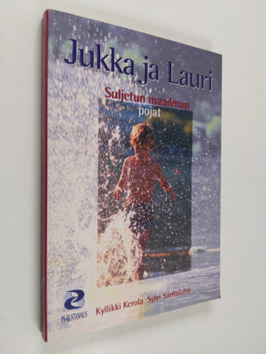 Kyllikki Kerola : Jukka ja Lauri : suljetun maailman pojat