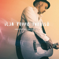 ILJA TEPPO YHTEISÖ: Kokematon kulkuriksi (CD), 2016