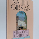 Kahlil Gibran : Viisauden lähteillä - pikkukuva 1