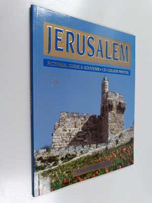 Jerusalem : Pictorial guide & souvenir - 125 colour photos