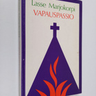 Lasse Marjokorpi : Vapauspassio : aikamme jumalattomuuden... - pikkukuva 1