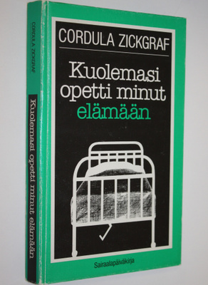 Cordula Zickgraf : Kuolemasi opetti minut elämään : saira...