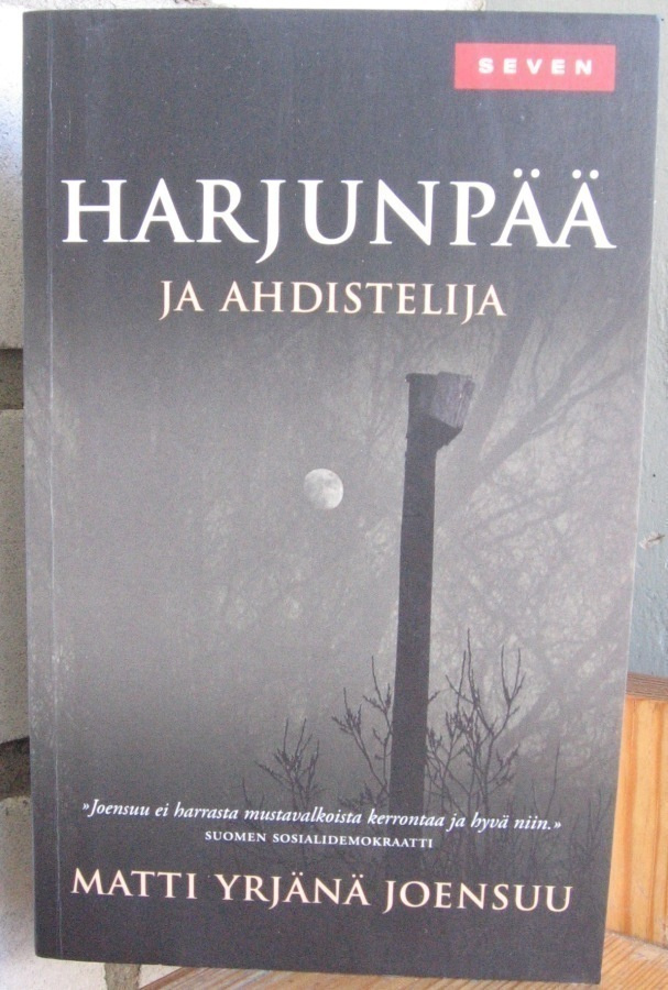 Matti Yrjänä Joensuu: Harjunpää ja ahdistelija, Otava 2010.