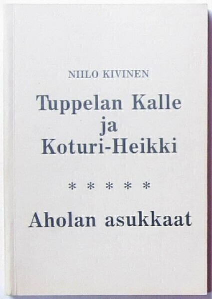 Kivinen Niilo Tuppelan Kalle ja Koturi-Heikki näköispainos