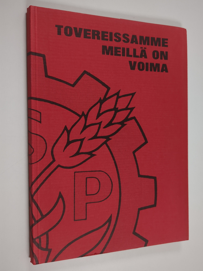 Tauno Suominen : Tovereissamme meillä on voima : Varsinai...