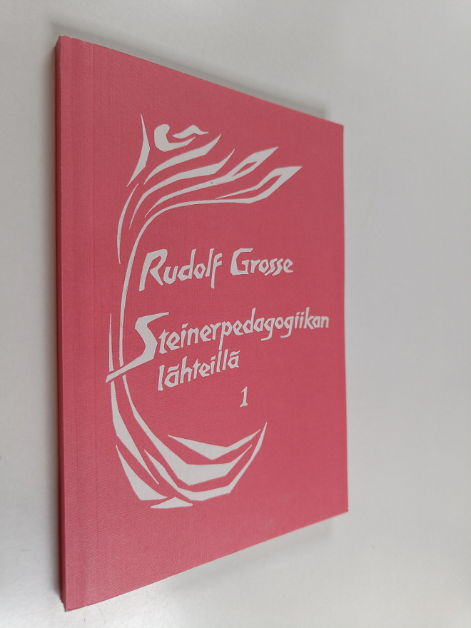 Rudolf Grosse : Steinerpedagogiikan lähteillä 1