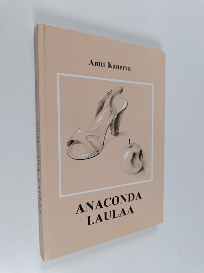 Antti Kanerva : Anaconda laulaa (signeerattu, tekijän omi...