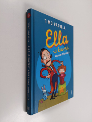 Timo Parvela : Ella ja kaverit karkaavat koulusta