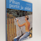 Dag Thorstensen : Pihan portit ja aidat : perustukset, ra... - pikkukuva 1