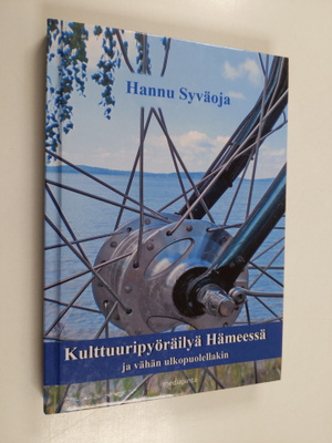 Hannu Syväoja : Kulttuuripyöräilyä Hämeessä ja vähän ulko...